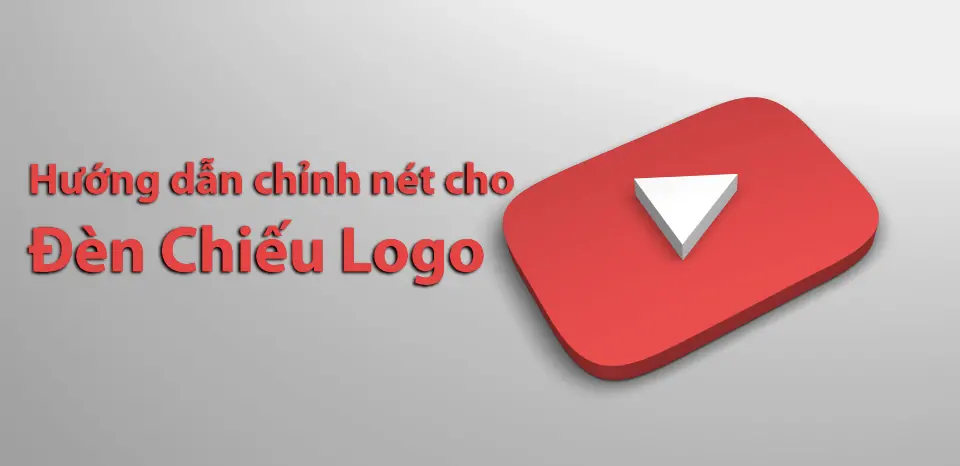 Hướng dẫn đèn chiếu logo