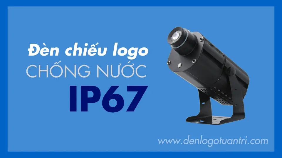 Đèn chiếu logo chống nước IP67