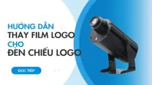 Hướng dẫn thay logo cho đèn chiếu logo